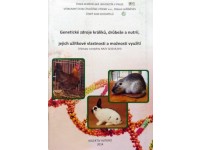 Genetické zdroje králíků, drůbeže a nutrií, jejich užitkové vlastnosti a možnosti využití